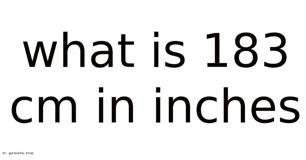 What Is 183 Cm In Inches