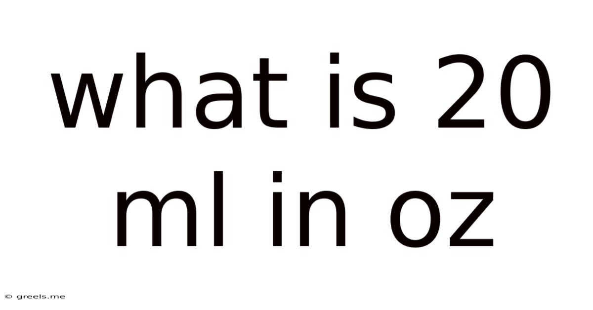 What Is 20 Ml In Oz