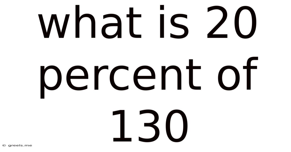 What Is 20 Percent Of 130