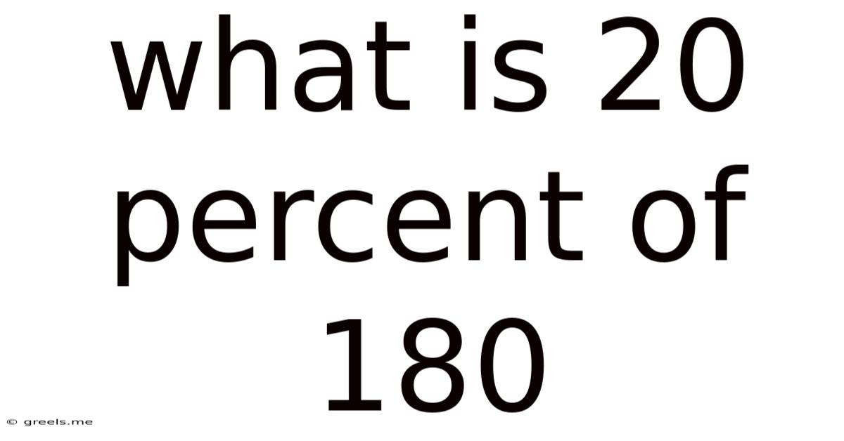What Is 20 Percent Of 180