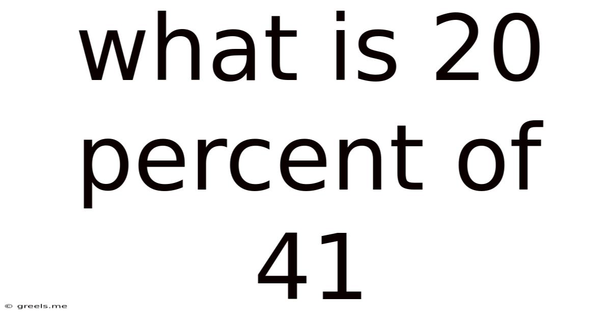 What Is 20 Percent Of 41