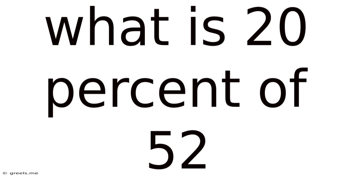 What Is 20 Percent Of 52