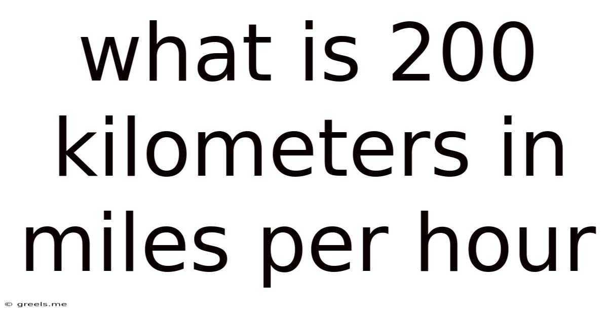 What Is 200 Kilometers In Miles Per Hour