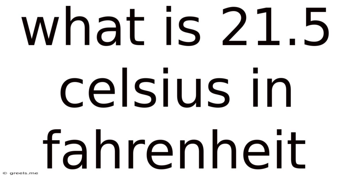 What Is 21.5 Celsius In Fahrenheit