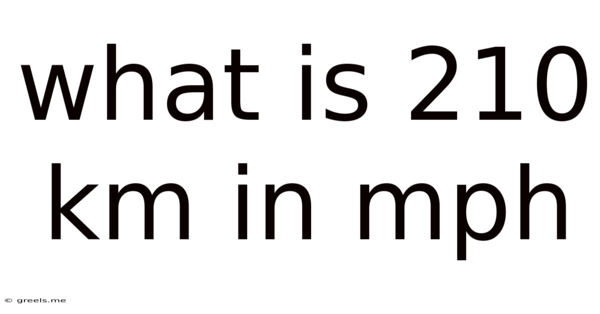 What Is 210 Km In Mph