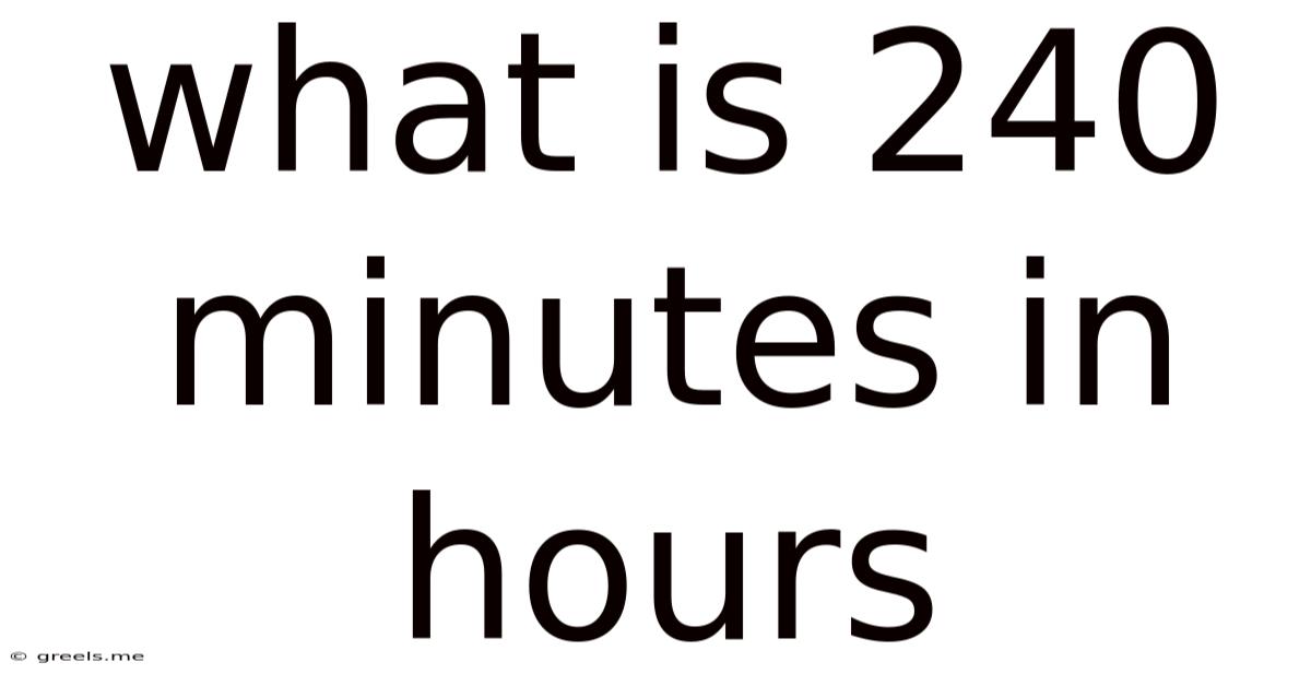 What Is 240 Minutes In Hours