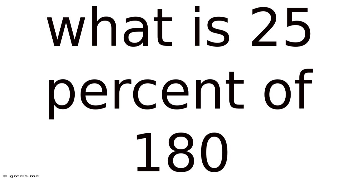 What Is 25 Percent Of 180