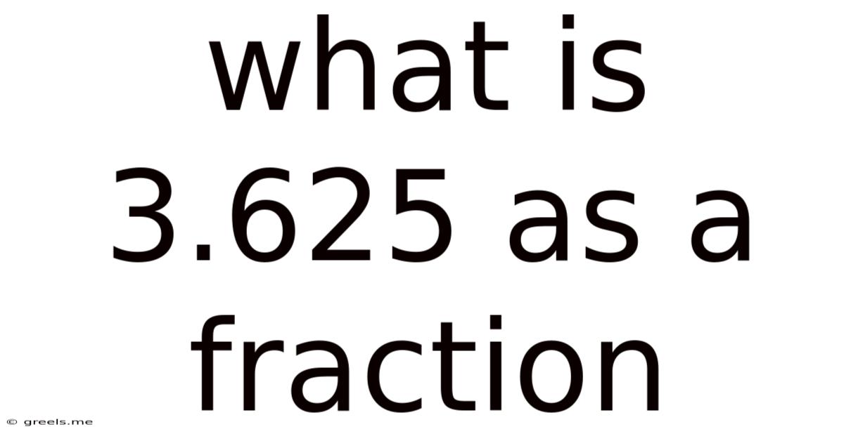 What Is 3.625 As A Fraction