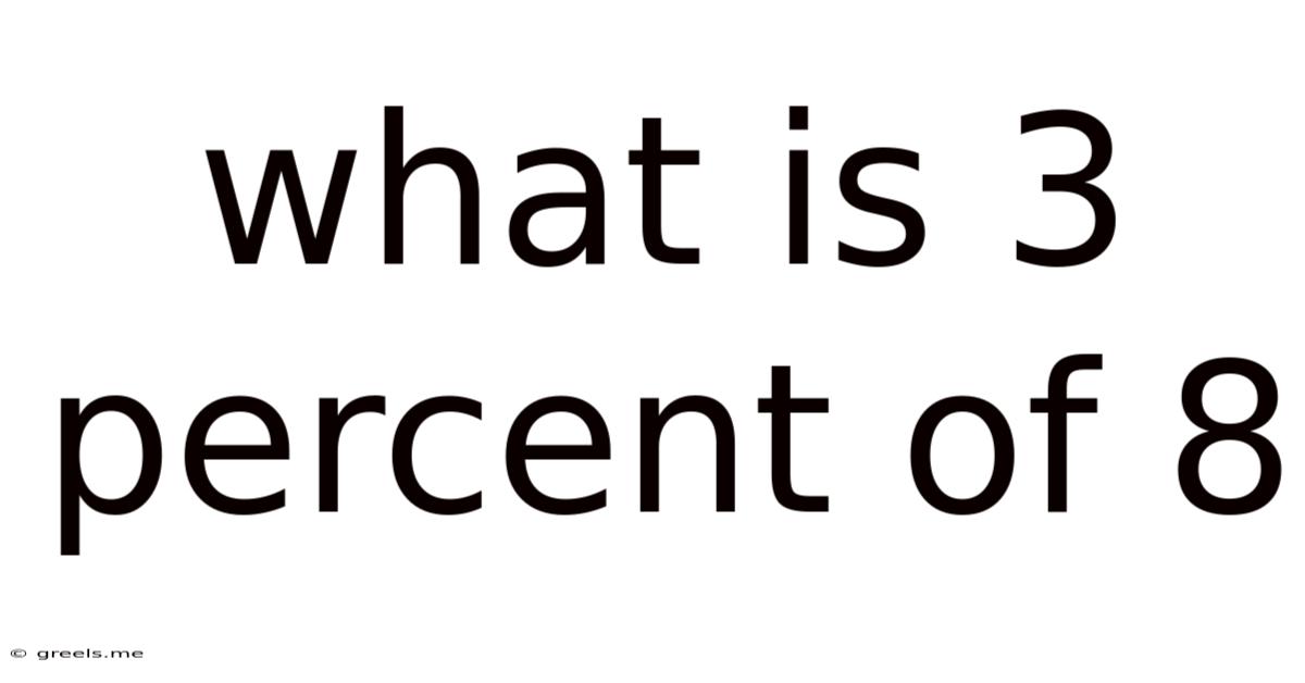 What Is 3 Percent Of 8