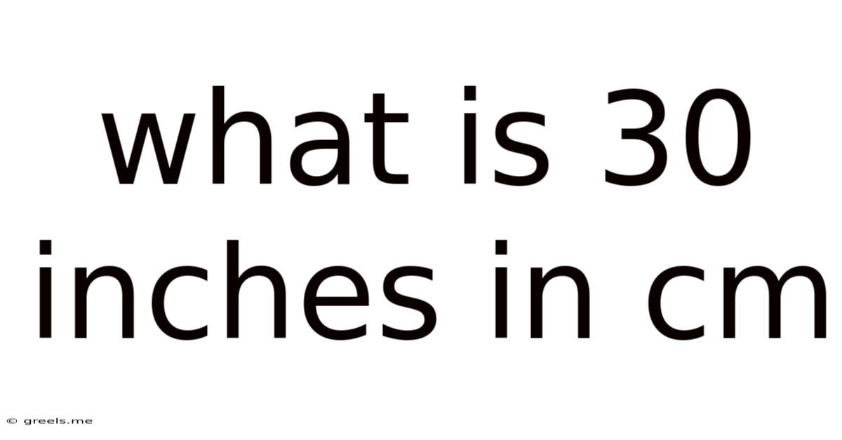 What Is 30 Inches In Cm
