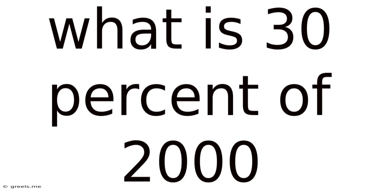 What Is 30 Percent Of 2000