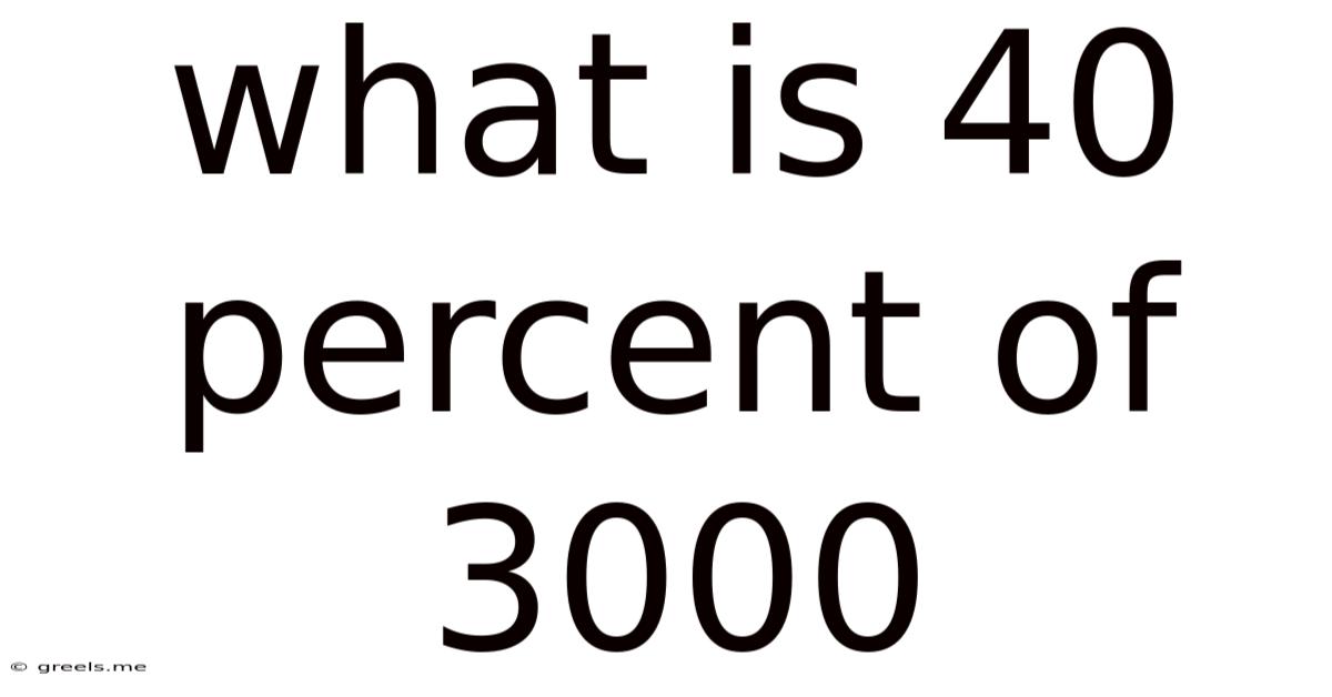 What Is 40 Percent Of 3000