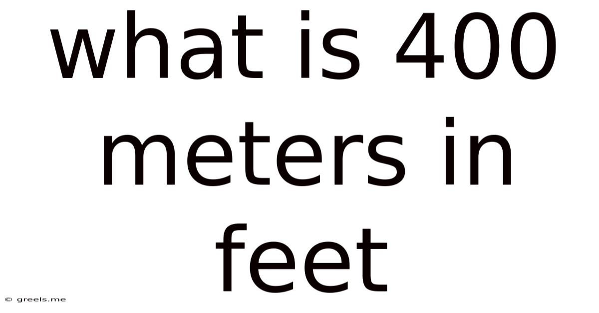 What Is 400 Meters In Feet
