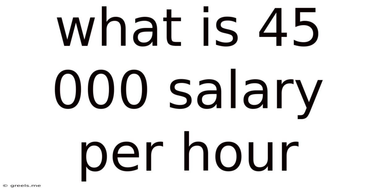 What Is 45 000 Salary Per Hour