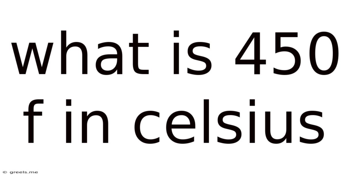 What Is 450 F In Celsius