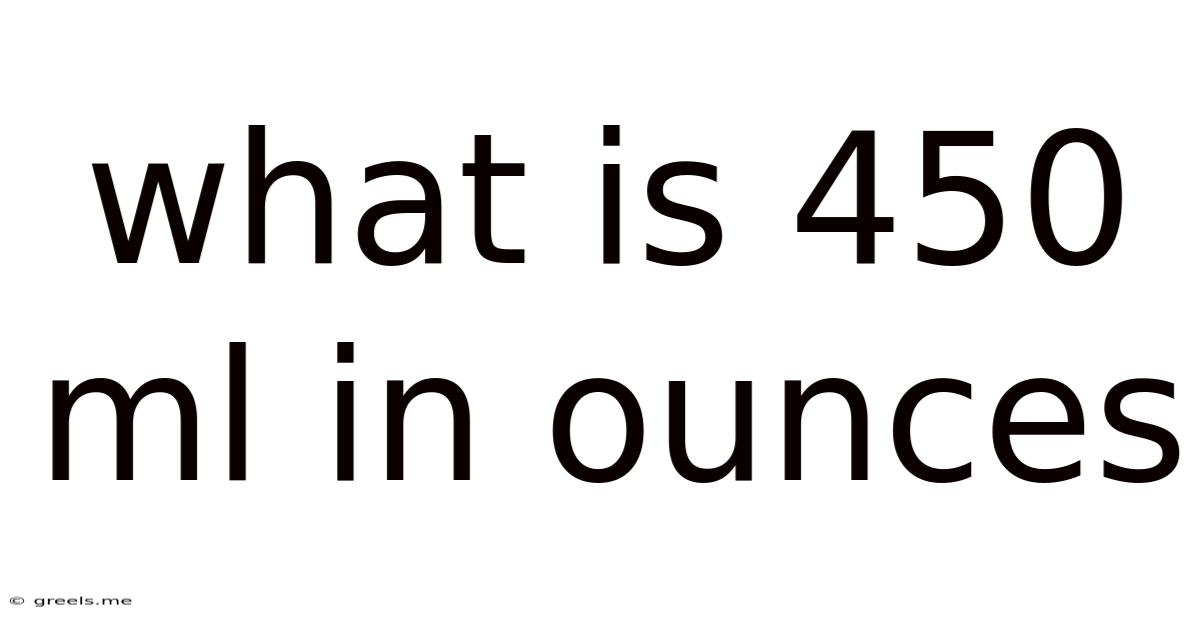 What Is 450 Ml In Ounces