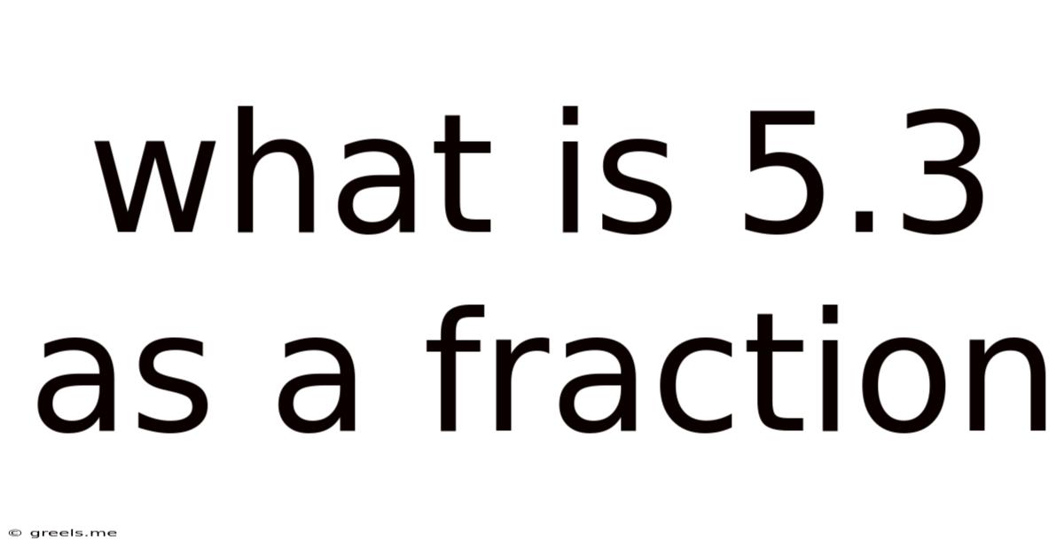 What Is 5.3 As A Fraction