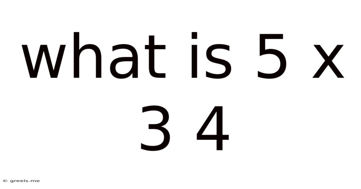 What Is 5 X 3 4