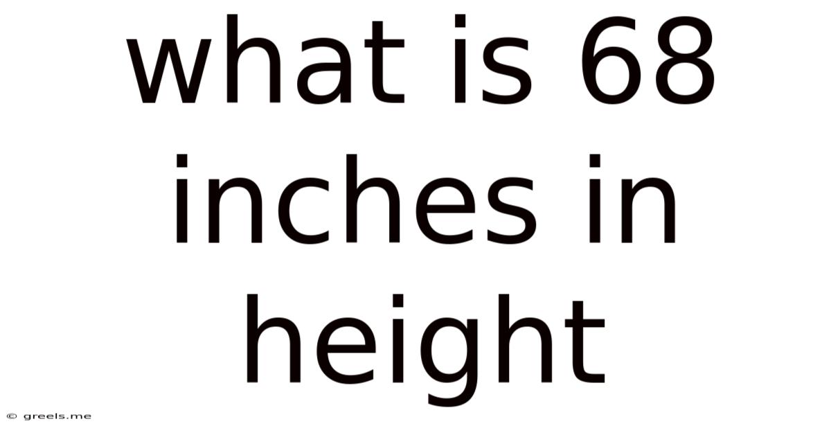 What Is 68 Inches In Height