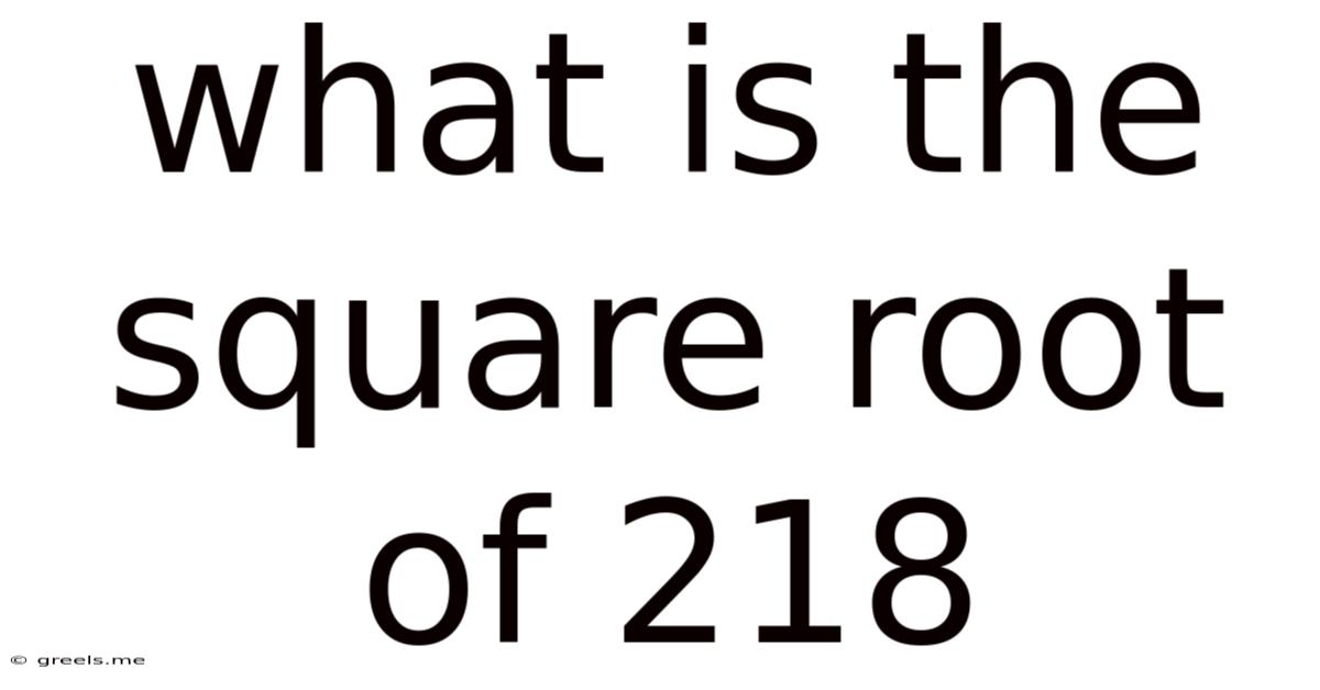 What Is The Square Root Of 218