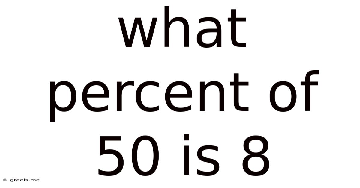 What Percent Of 50 Is 8