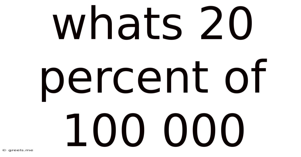 Whats 20 Percent Of 100 000