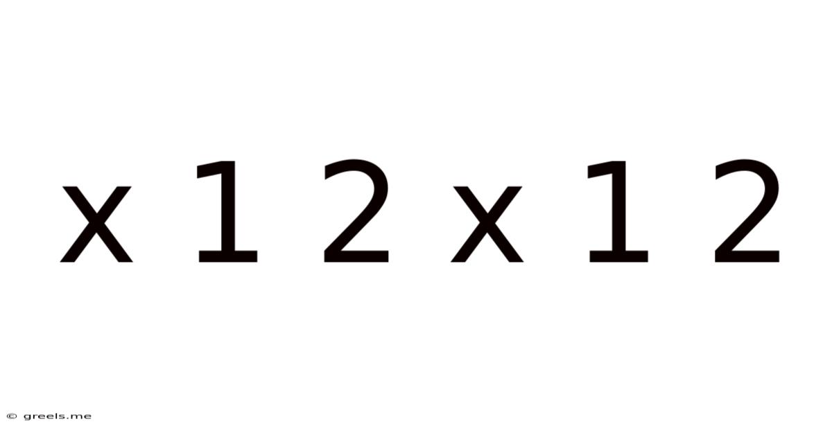 X 1 2 X 1 2