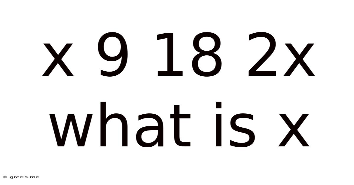 X 9 18 2x What Is X