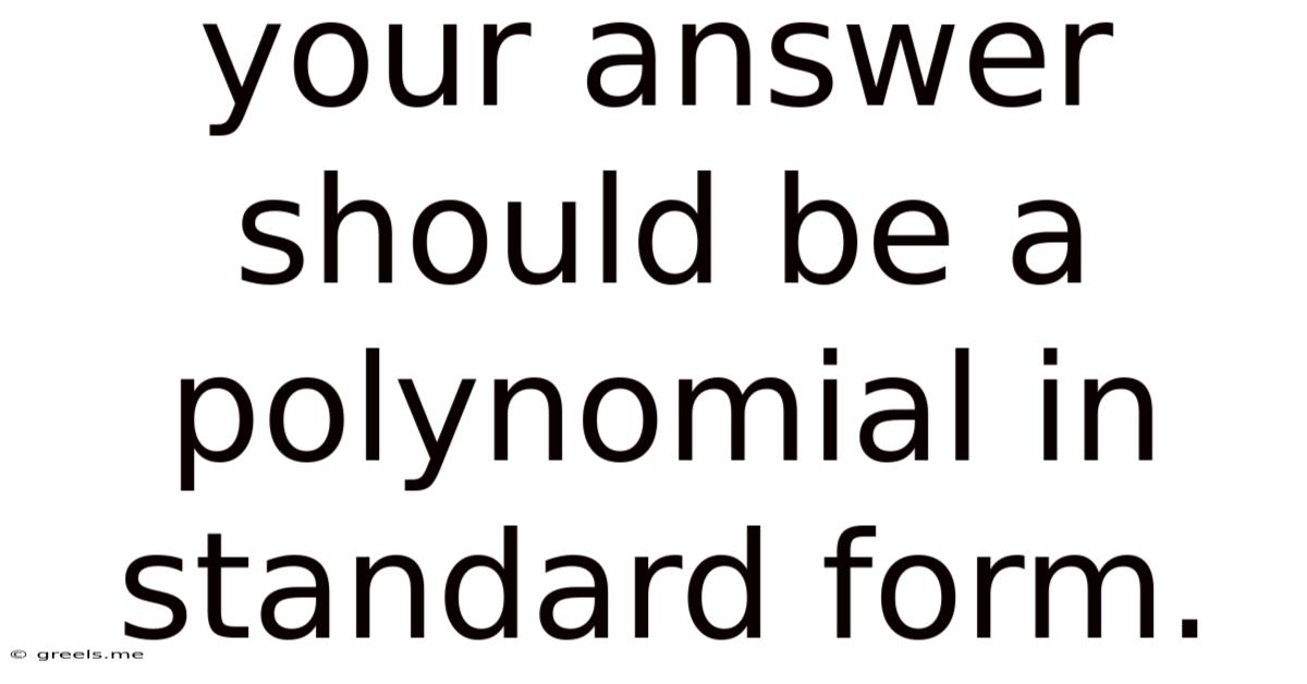 Your Answer Should Be A Polynomial In Standard Form.
